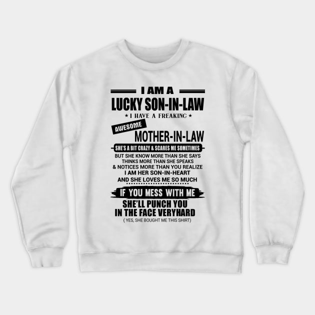 I Am A Lucky Son In Law I Have A Freaking Awesome Mother In Law Shirt Crewneck Sweatshirt by Bruna Clothing